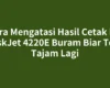 Cara Mengatasi Hasil Cetak HP DeskJet 4220E Buram Biar Teks Tajam Lagi