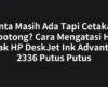 Tinta Masih Ada Tapi Cetakan Terpotong? Cara Mengatasi Hasil Cetak HP DeskJet Ink Advantage 2336 Putus Putus