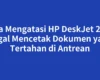 Cara Mengatasi HP DeskJet 2331 Gagal Mencetak Dokumen yang Tertahan di Antrean