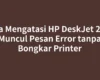 Cara Mengatasi HP DeskJet 2722 Muncul Pesan Error tanpa Bongkar Printer