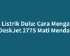 Cek Listrik Dulu: Cara Mengatasi HP DeskJet 2775 Mati Mendadak