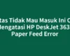 Kertas Tidak Mau Masuk Ini Cara Mengatasi HP DeskJet 3635 Paper Feed Error
