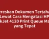 Bereskan Dokumen Tertahan Lewat Cara Mengatasi HP DeskJet 4120 Print Queue Macet yang Tepat